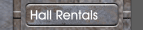 Hall Rentals